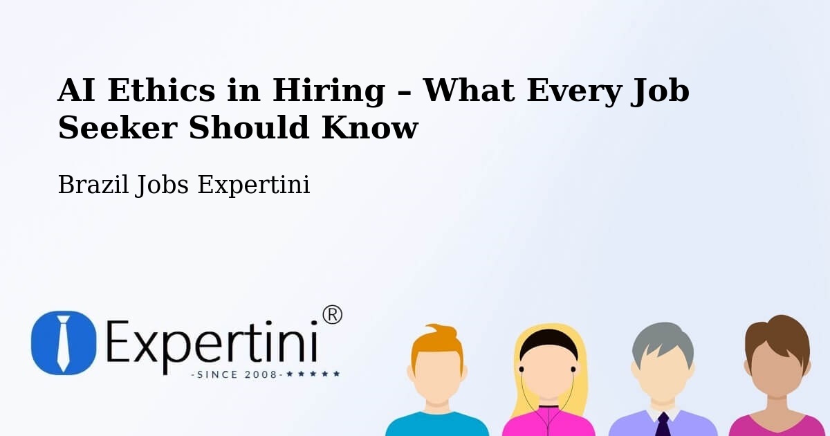 AI Ethics in Recruitment & Hiring – Mutuípe - Mutuípe, Brazil Jobs Expertini